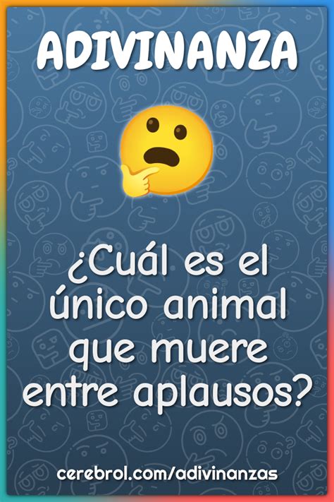 Adivinanza cual es el animal que cuand.